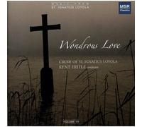 Wondrous Love - Music from St Ignatius Loyola, Vol. VII | Choral Music by J.S. Bach, Gesualdo, MacMillan, Pérotin, Praetorius, Tallis and others