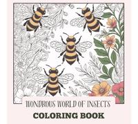 Wondrous World of Insects Coloring Book: Patterned bugs and insects coloring book for stress relief and relaxation | 8.5 in x 8.5 in | 50 illustrations ... explore art, nature, and color