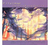 Wong, Francis Quartet - Pilgrimage