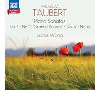 Wong, Lucas - Taubert: Klaviersonaten Nr. 1, 2, 4 und 6 [Import]
