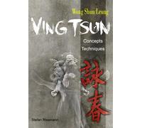 Wong Shun Leung Ving Tsun: concepts and techniques