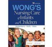 Wongs Nursing Care of Infants and Children by Hockenberry & Marilyn J. Professor of Pediatrics & Baylor College of Medicine Director & Global HOPE Nursing Hockenberry Marilyn J. Professor of Pediatric