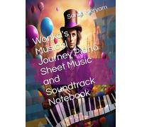 Wonka's Musical Journey Piano Sheet Music And Soundtrack Notebook