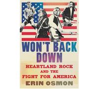 Won't Back Down Heartland Rock and the Fight for America - Erin Osmon - W. w. norton & company - ebook (ePub) - Livre