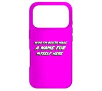 Woo I'm Bouta Make a Name for Myself | Take it Coque pour iPhone 17 Pro