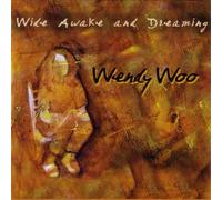Woo, Wendy - Wide Awake & Dreaming