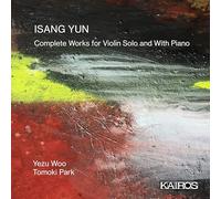 Woo, Yezu – Œuvres complètes pour violon solo et avec piano – Kairos