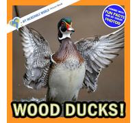 Wood Ducks!: A My Incredible World Picture Book for Children