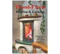 Wood-Fired Heating And Cooking
