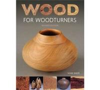 Wood for Woodturners Revised Edition by M Baker Mark Baker, (Auteur)