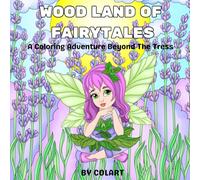 Wood Land Of Fairytales: A Coloring Adventure Beyond The Trees