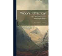 Wood Leighton; Or, A Year In The Country