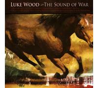 Wood, Luke - Sound of War [Import]