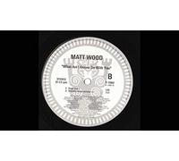 Wood, Matt - What Am I Gonna Do With You [Vinyl LP]