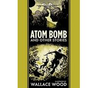 Wood, Wallace - Atom Bomb and Other Stories