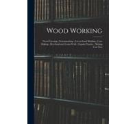 Wood Working; Wood Turning; Patternmaking; Green-Sand Molding; Core Making; Dry-Sand And Loam Work; Cupola Practice; Mixing Cast Iron