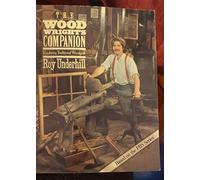 Wood Wright's Companion: Exploring Traditional Woodcraft