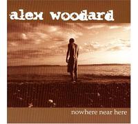 Woodard, Alex - Nowhere Near Here