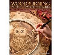 Woodburning Project & Pattern Treasury: Create Your Own Pyrography Art with 70 Mix-and-Match Designs