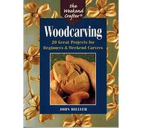 Woodcarving: 20 Great Projects for Beginners & Weekend Carvers