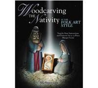 Woodcarving the Nativity in the Folk Art Style Shawn Cipa (Auteur)