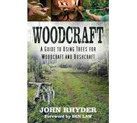 Woodcraft: A Guide to Using Trees for Woodcraft and Bushcraft