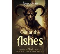Woodcutter's Grim Series, Book 5, Bridge of Fire: Part 1: Out of the Ashes