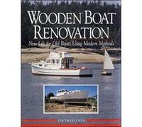 Wooden Boat Renovation New Life for Old Boats Using Modern Methods by Jim Trefethen Jim Trefethen (Auteur)