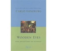Wooden Eyes, European Perspectives: A Series in Social Thought and Cultural Ctiticism Carlo Ginzburg, Kate Soper, Martin Ryle (Auteur)