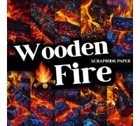 Wooden Fire Scrapbook Paper 15 unique Designs: 8.5 x 8.5 In | Double - Sided Sheets Perfect For Scrapbooking, Wrapping, Junk Journals, Decoupage, DIY Crafts, Card Making, and More