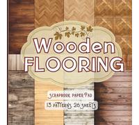 Wooden Flooring Scrapbook Paper Pad (Wood Texture, Grain Scrapbooking Patterns, 8.5 x 8.5 inch): Aesthetic Craft Paper for DIY, Card Making, Junk Journaling and Dollhouse Decorating