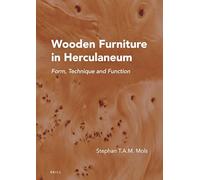 Wooden Furniture in Herculaneum: Form, Technique and Function