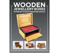 Wooden Jewellery Boxes: 20 Projects for Storage & Display