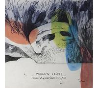 Wooden Saints - I Know Why Your House. [Import]