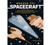 Wooden Toy Spacecraft Explore the Galaxy Beyond with 13 EasyToMake Woodworking Projects by Gonzalo Ferreyra Unknown (Auteur)
