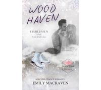 Woodhaven (eine 2nd chance Romance):: Eisblumen und Neuanfang