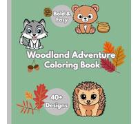 Woodland Adventure Coloring Book: Cute & Easy Designs for Adults and Kids, simple Illustrations of various forest elements
