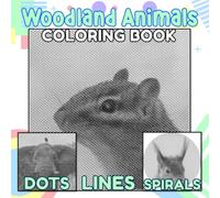 Woodland Animals Dots Lines Spirals Coloring Book: Animal in Trees Spiral Book Drawing Pages | For Adults, Teens, or Lovers | Birthday | Christmas Gifts | Gag Gifts | To Stress Relief