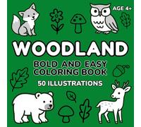 Woodland Bold and Easy Coloring Book: 50 Cute Forest Animal and Plant Scenes | A Nature Gift for Kids 4+ and Grown-Ups | Perfect for Beginners, Families & Relaxation time