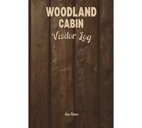 WOODLAND CABIN VISITOR LOG Guestbook For Your Forest Paradise Cottage to Visitors Leave Their Cheerful Greetings and Messages to the Host Family: For Adults and Seniors