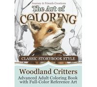 Woodland Critters Advanced Adult Coloring Book with Full-Color Reference Art: 40 Classic Storybook Style Illustrations, Woodland Creatures Coloring Book