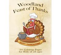 Woodland Feast of Thanks: A Thanksgiving Celebration with Woodland Animal & Friends
