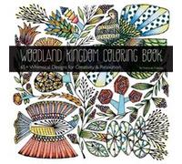 Woodland Kingdom Coloring Book: 65+ Whimsical Designs for Creativity & Relaxation
