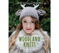 Woodland Knits: Over 20 Enchanting Patterns