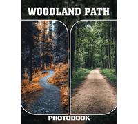 Woodland Path Photo Book: Scenic Forest Trails With Winding Walkways Lush Greenery And Serene Outdoor Exploration In Captivating Nature Photography