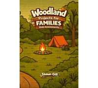 Woodland Projects for Families - Risk Assessments: Companion Book for Scout Leaders and other Youth Workers