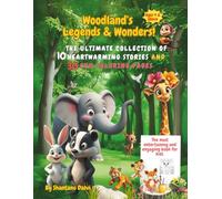 Woodland’s Legends & Wonders!: The Ultimate Collection of 10 Heartwarming Stories and 30 Fun Coloring Pages