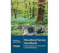 Woodland Survey Handbook: Collecting Data For Conservation In British Woodland