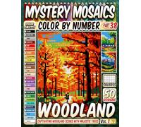 Woodland Whimsy Mystery Mosaic Color by Number: 50 Captivating Woodland Scenes with Majestic Trees and Vibrant Flora in Artistic Grids for Nature's Delight and Creativity