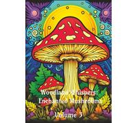 Woodland Whispers: Enchanted Mushrooms Volume 3